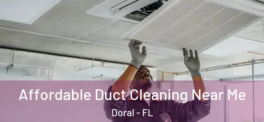 Affordable Duct Cleaning Near Me Doral - FL