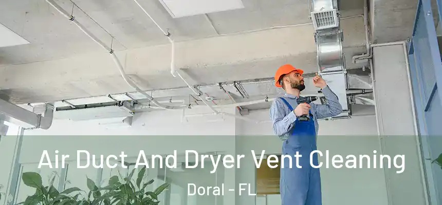 Air Duct And Dryer Vent Cleaning Doral - FL