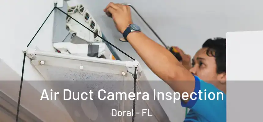 Air Duct Camera Inspection Doral - FL
