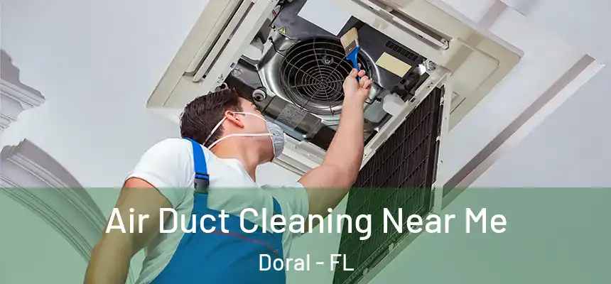  Air Duct Cleaning Near Me Doral - FL