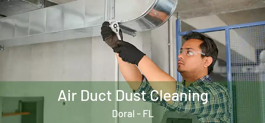  Air Duct Dust Cleaning Doral - FL