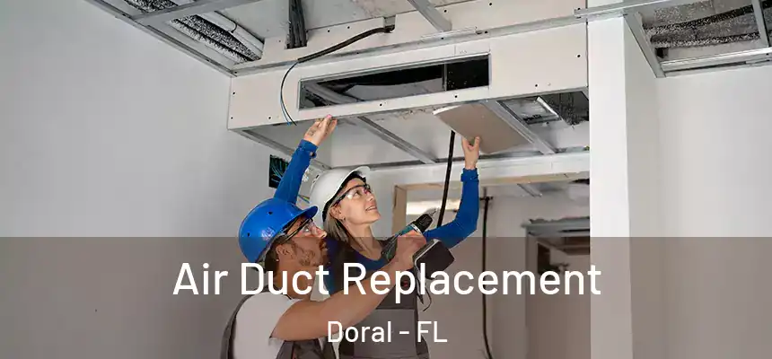  Air Duct Replacement Doral - FL