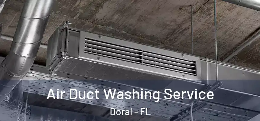  Air Duct Washing Service Doral - FL