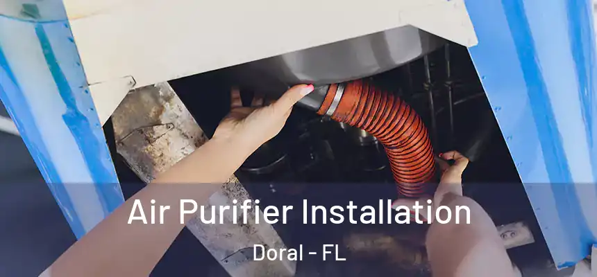  Air Purifier Installation Doral - FL