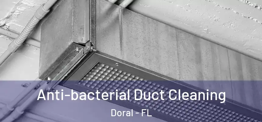  Anti-bacterial Duct Cleaning Doral - FL