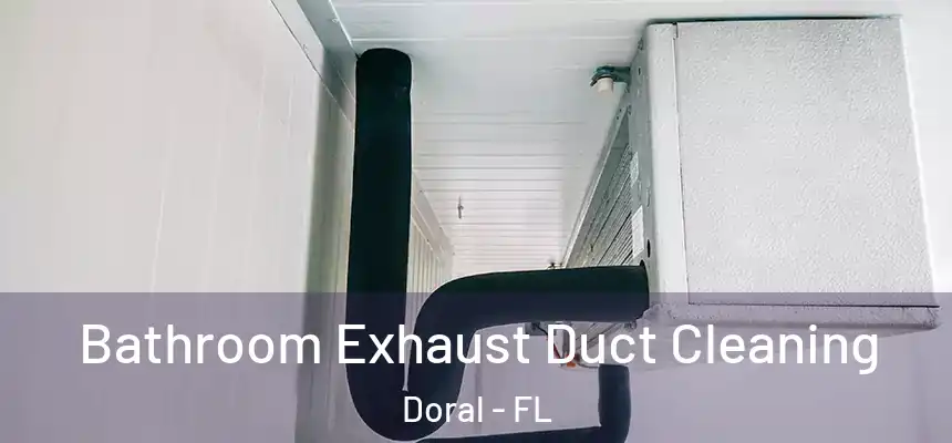 Bathroom Exhaust Duct Cleaning Doral - FL