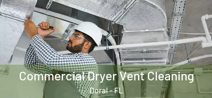  Commercial Dryer Vent Cleaning Doral - FL