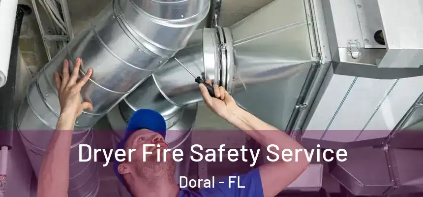  Dryer Fire Safety Service Doral - FL