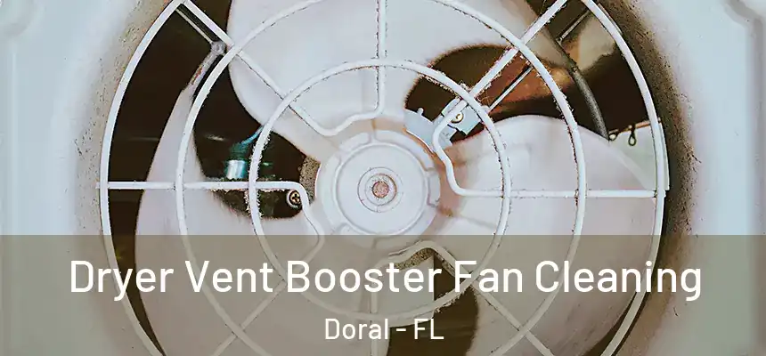  Dryer Vent Booster Fan Cleaning Doral - FL