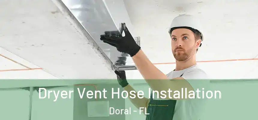  Dryer Vent Hose Installation Doral - FL