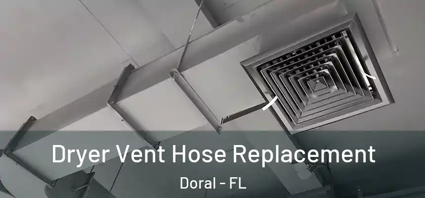  Dryer Vent Hose Replacement Doral - FL