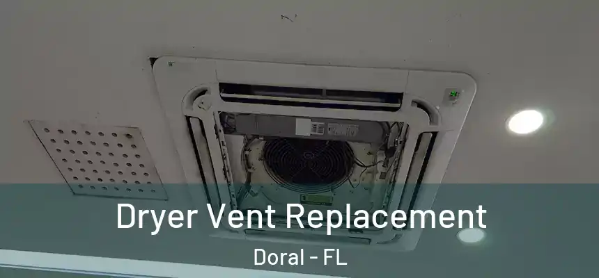  Dryer Vent Replacement Doral - FL