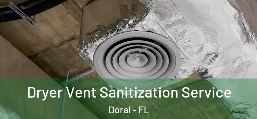 Dryer Vent Sanitization Service Doral - FL