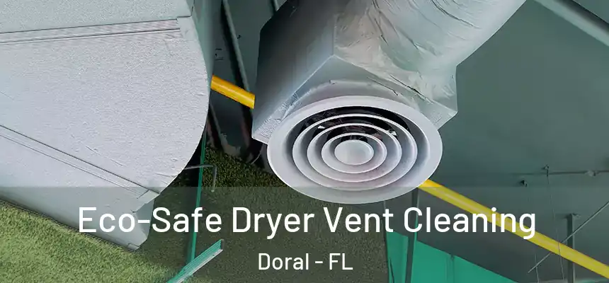 Eco-Safe Dryer Vent Cleaning Doral - FL