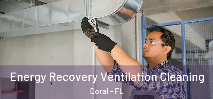  Energy Recovery Ventilation Cleaning Doral - FL