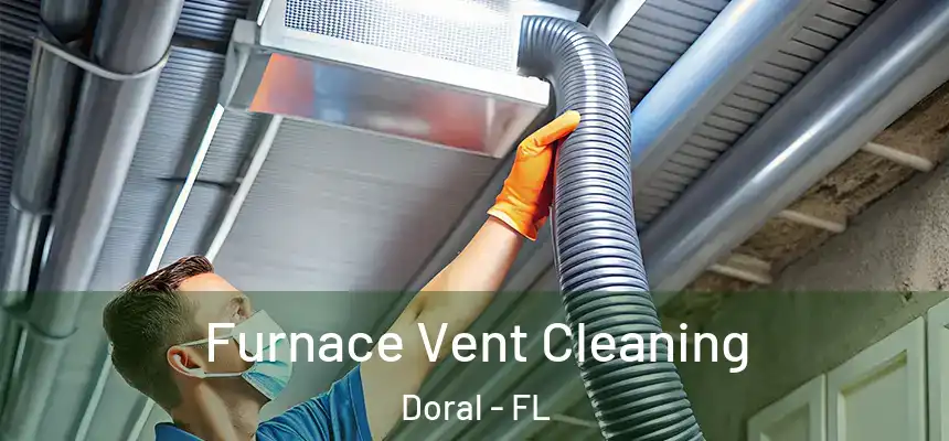  Furnace Vent Cleaning Doral - FL