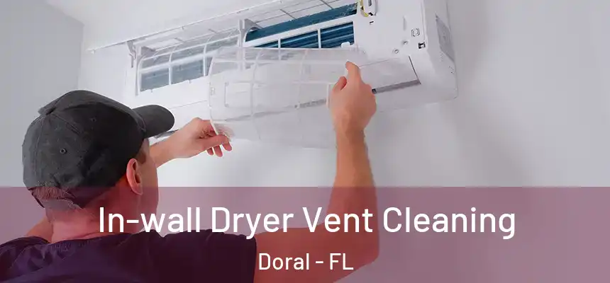  In-wall Dryer Vent Cleaning Doral - FL
