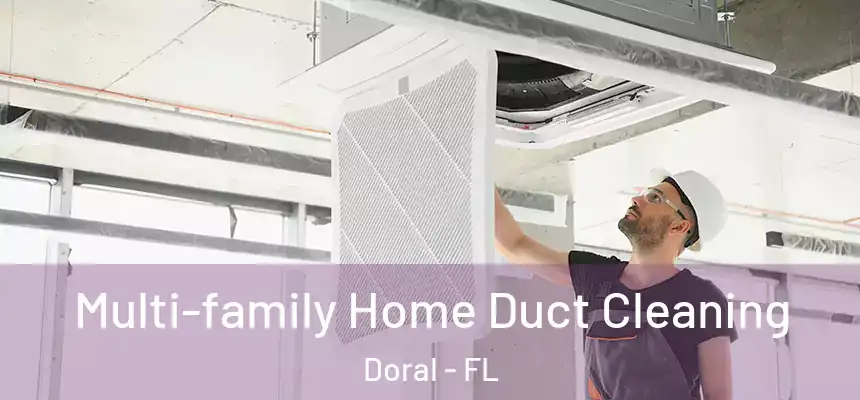  Multi-family Home Duct Cleaning Doral - FL