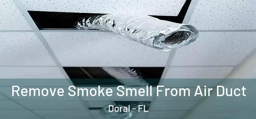  Remove Smoke Smell From Air Duct Doral - FL