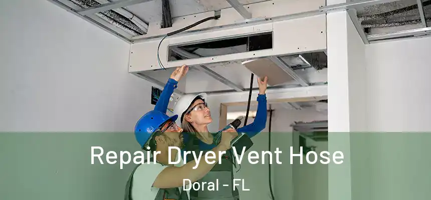 Repair Dryer Vent Hose Doral - FL