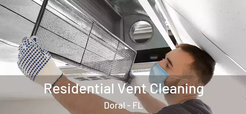 Residential Vent Cleaning Doral - FL
