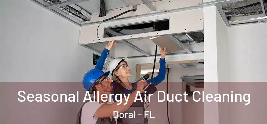  Seasonal Allergy Air Duct Cleaning Doral - FL