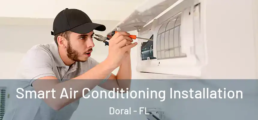  Smart Air Conditioning Installation Doral - FL
