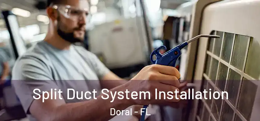  Split Duct System Installation Doral - FL